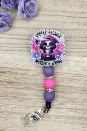 Badge Reel-Coffee Because Murder Is Wrong (Silver Glitter) CR008