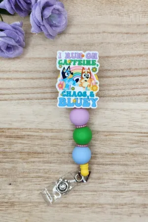 Badge Reel-I Run on Caffeine Chaos and Bluey CM006