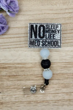 Badge Reel-No Sleep No Money No Life Med School (Silver Glitter) NP049