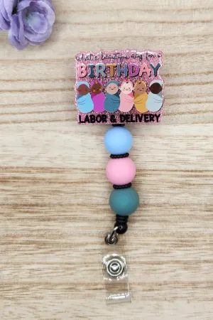 Badge Reel-What a Beautiful Day for a Birthday Labor & Delivery (Pink Glitter) NP091